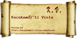 Kecskeméti Viola névjegykártya
